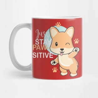 Just Stay Pawsitive Cute Kawaii funny Corgi Mug